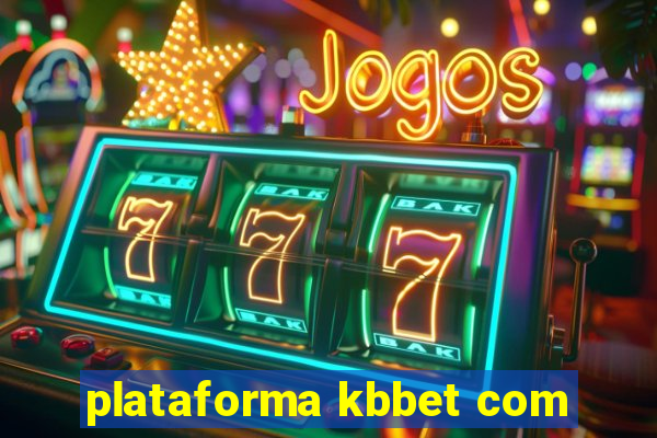 plataforma kbbet com